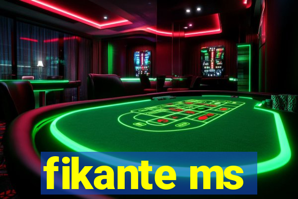 fikante ms